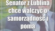 Senator z Lublina chce walczyć o samorządność i pomagać mieszkańcom