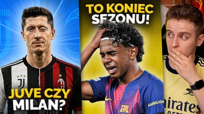 Juventus czy AC Milan? Lewandowski ZABRAŁ GŁOS! Oficjalnie Yamal NIE ZAGRA JUŻ W TYM SEZONIE!
