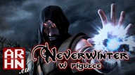 Historia gier z Neverwinter ... w pigułce - cz.  3
