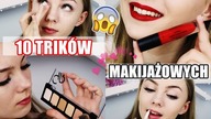 10 TRIKÓW MAKIJAŻOWYCH, KTÓRE MUSISZ ZNAĆ!
