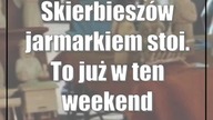 Skierbieszów jarmarkiem stoi.  To już w ten weekend