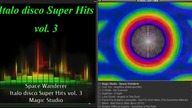 Italo disco Super Hits vol.  3 (New Italo Disco)