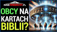 Czy w Biblii opisano porwania przez kosmitów?