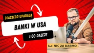 Co się dzieje w amerykańskim sektorze bankowym? / Nic za darmo #137
