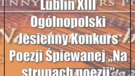 Lublin: XIII Ogólnopolski Jesienny Konkurs Poezji Śpiewanej Na strunach poezji