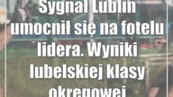Sygnał Lublin umocnił się na fotelu lidera.  Wyniki lubelskiej klasy okręgowej