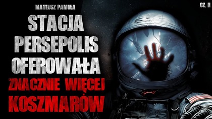 STACJA PERSEPOLIS część 2 z 3

Media społecznościowe autora:
@Kozakon 
IG: https://www.instagram.com/koza_kon/
FB: https://www.facebook.com/profile.php?id100056041928861

Dołącz na serwer discord miłośników creepypast! Miej kontakt z lektorami oraz autorami z takich kanałów jak Quadrotes, Zaczytany i wiele innych. Raj Utraconych czeka: https://discord.com/invite/4W5ZYDTZjY

Mail: zaczytanyczyta@gmail.com
Discord: https://discord.gg/ntv8zVd
Fanpage: https://www.facebook.com/Zaczytany.czaplicki
Instagram: https://www.instagram.com/czaplicki_vel_zaczytany/
-------------------------------------------
Music provided by @RoyaltyFreeZone  and @Myuu 

Licensed under Creative Commons Attribution 3.0
https://creativecommons.org/licenses/by/3.0/