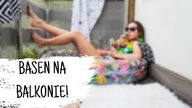 BASEN NA BALKONIE!