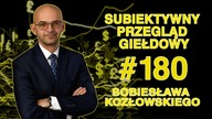 Subiektywny Przegląd Giełdowy Sobiesława Kozłowskiego #180
