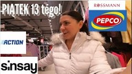 PRAWDZIWY PIĄTEK 13tego! *action, pepco, sinsay, rossmann