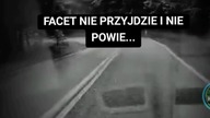 facet nie przyjedzie...  #prawda #true #motywacja #życie #trueman #love