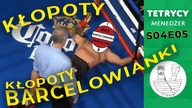 BARCELOWIANKA.  OCZEKIWANIA BYŁY NISKIE, ALE NIE AŻ TAK | Tetrycy Menedżer s04e05