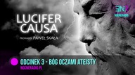 Bóg oczami ateisty [Lucifer Causa]