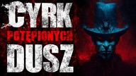 Cyrk potępionych dusz - CreepyPasta Lektor PL
