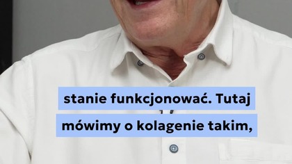 Bez kolagenu nie możemy funkcjonować  prof.  Andrzej Frydrychowski | Michał Toczyłowski | Narum