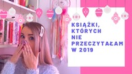 BOOKMAS #12  KSIĄŻKI, KTÓRYCH NIE PRZECZYTAŁAM W 2019