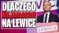 Dlaczego nie zagłosuję na Lewicę?