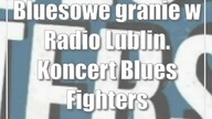 Bluesowe granie w Radio Lublin.  Koncert Blues Fighters