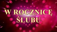 W rocznicę ślubu Ci życzę...