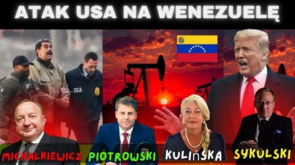 Atak USA na Wenezuelę - Michalkiewicz, Kulińska, Piotrowski, Sykulski