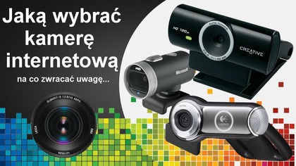 Jaką kamerę internetową wybrać - najlepsza