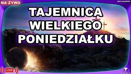 TAJEMNICA WIELKIEGO PONIEDZIAŁKU
