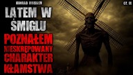 Latem w Śmiglu poznałem nieskrępowany charakter kłamstwa | Creepypasta Straszne Historie z lektorem