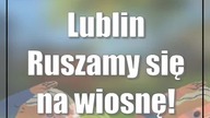Lublin: Ruszamy się na wiosnę!