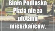 Biała Podlaska: Plaża nie za płotami mieszkańców, tylko przy Małpim Gaju