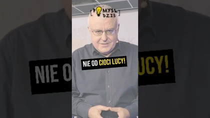  Nie od cioci Lucy! #PomyślDziś odc.  2404
