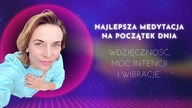 432 Hz najlepsza medytacja na początek dnia.  Wdzięczność, moc intencji i wibracje.