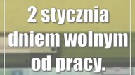 2 stycznia dniem wolnym od pracy.  Dla kogo?