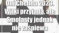 Dni Chełma 2023.  Wilki przyjadą, ale Smolasty jednak nie zaśpiewa