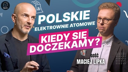 Polski Atom? - Czy ta technologia ma jeszcze sens?