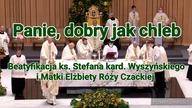 Panie, dobry jak chleb.  Beatyfikacja 12. 09. 2021