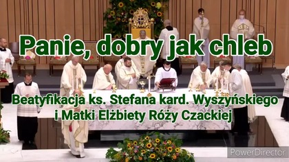 Panie, dobry jak chleb.  Beatyfikacja 12. 09. 2021