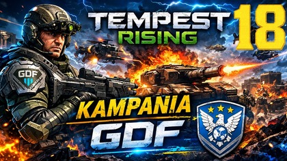 Tempest Rising - Kampania GDF #18 - Koniec [#pl #gameplay]