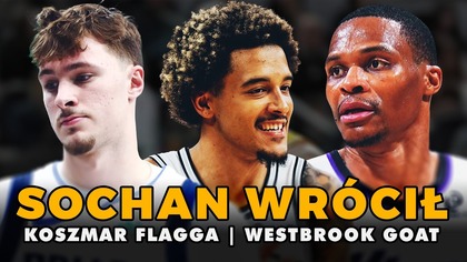 SOCHAN WRÓCIŁ, koszmar FLAGGA, WESTBROOK jest inny  PROFESJONALNE STUDIO NBA 275