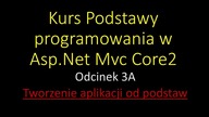 Kurs Podstawy programowania w Asp Net Mvc Core2 # 3 a Tworzenie aplikacji od podstaw