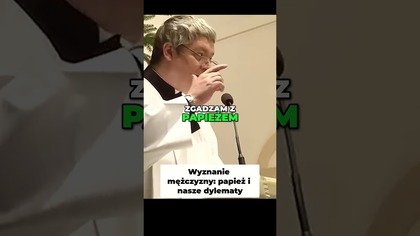 Wyznanie Mężczyzny Papież i Nasze Dylematy #pawlukiewicz