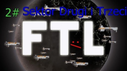 FTL 2# Sektor Drugi i Trzeci :/