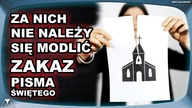 ZA NICH NIE NALEZY SIE MODLIC - ZAKAZ PISMA SWIETEGO
