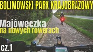  Maj&oacute;wka na Rowerze - kierunek Bolimowski Park Krajobrazowy - na Około - część 1 z 2