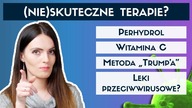 Co COVIDu nie wyleczy? (a może zaszkodzić)