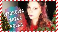 WZOROWA MATKA POLKA + ROZDANIE | VLOGMAS 19 | 2018