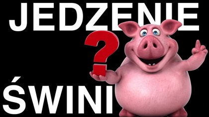 Pan Jezus zabrania jeść wieprzowinę?