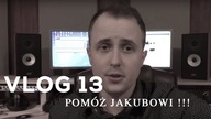 Vlog 13 Pomóż Jakubowi !!!