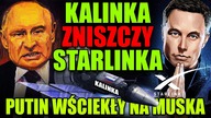 KALINKA NA STARLINKA, PUTIN WALCZY Z ELONEM?