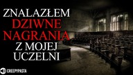 Znalazłem dziwne nagrania z mojej uczelni - REDDIT Creepypasta LEKTOR PL