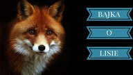 BAJKA O LISIE // A STORY OF A FOX (ENG)